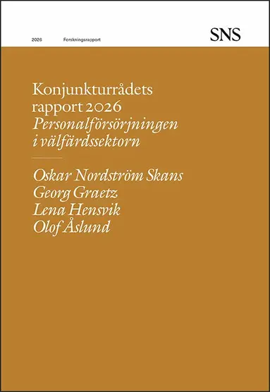 Oskar Nordström Skans, Georg Graetz, Lena Hensvik, Olof Åslund - Konjunkturrådets rapport 2026 : Personalförsörjningen i välfärdssektorn, Häftad