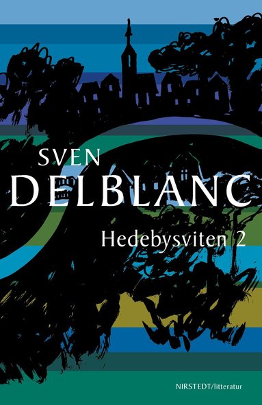 Sven Delblanc - Hedebysviten 2, Inbunden