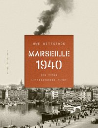 bokomslag Marseille 1940: den tyska litteraturens flykt