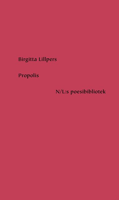 Birgitta Lillpers - Propolis, Inbunden