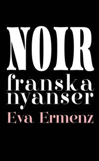 bokomslag Noir : franska nyanser