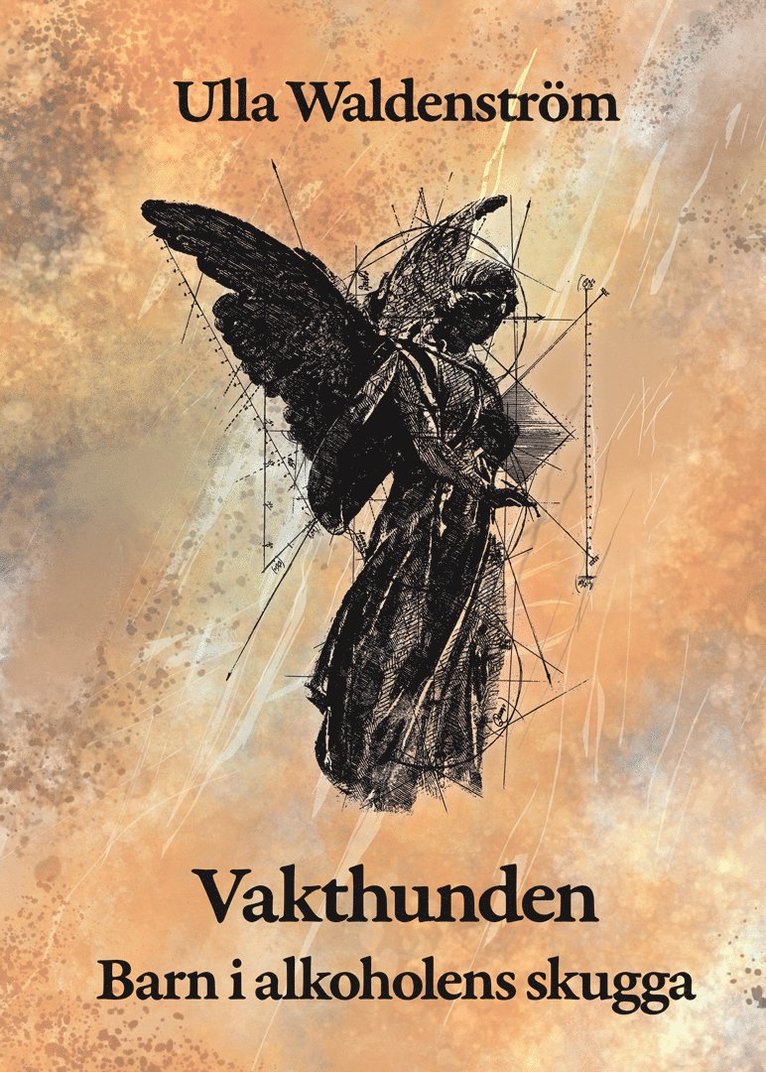 Ulla Waldenström - Vakthunden : barn i alkoholens skugga, Häftad