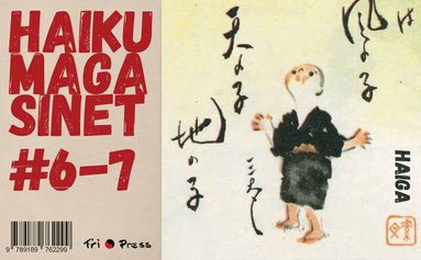 Bo Ranman, Birk Andersson, Matsuo Basho, Bengt O Björklund, Yosa Buson, Fukuda Chiyo-ni, Michael Economou, Eric Fylkeson, Kobayashi Issa, Hajime Kawakimi, Jack Kerouac, Christer Nilsson, Otomo No Oemaru, Kerstin Park, Dag Persson, Beatriz Quevedo de Hansen, Håkan Sandell, Masaoka Shiki, Nagai Tatsuo, Yasuhara Teishitsu, Teresa Wennberg - Haikumagasinet 6-7, Häftad