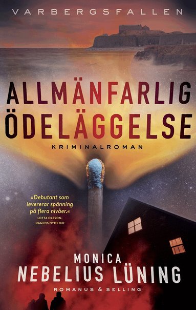 Monica Nebelius Lüning - Allmänfarlig ödeläggelse, Inbunden