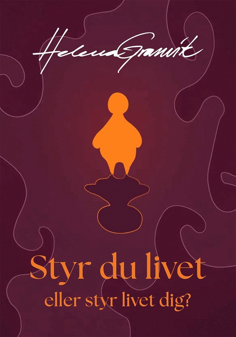 Helena Granvik - Styr du livet eller styr livet dig?, Häftad