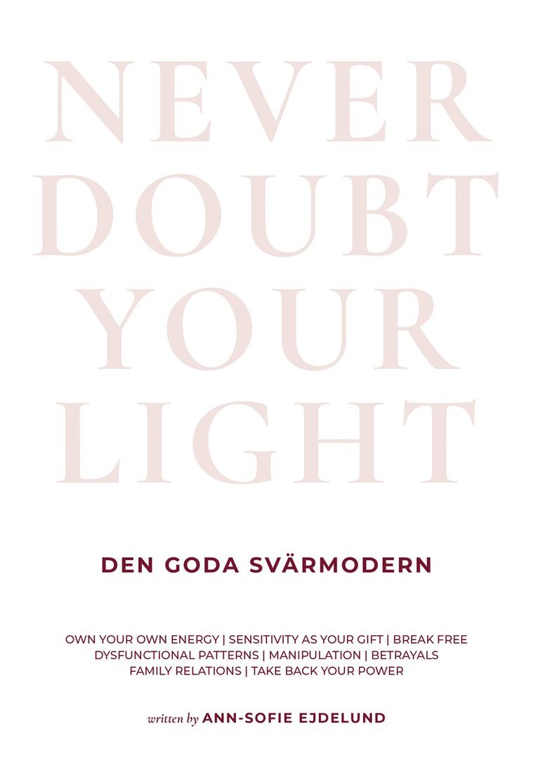 Ann-Sofie Ejdelund - Den goda svärmodern : never doubt your light, Häftad