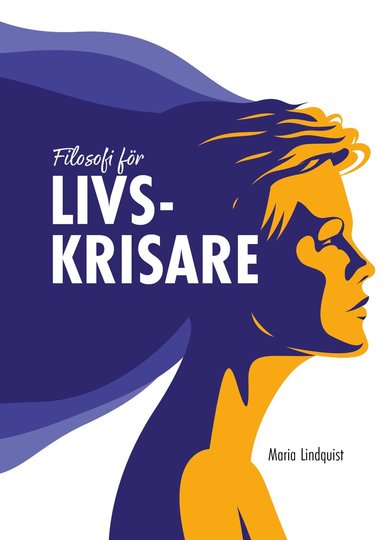 Maria Lindquist - Filosofi för livskrisare, Häftad