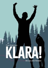bokomslag KLARA! : att vara aktiv förälder