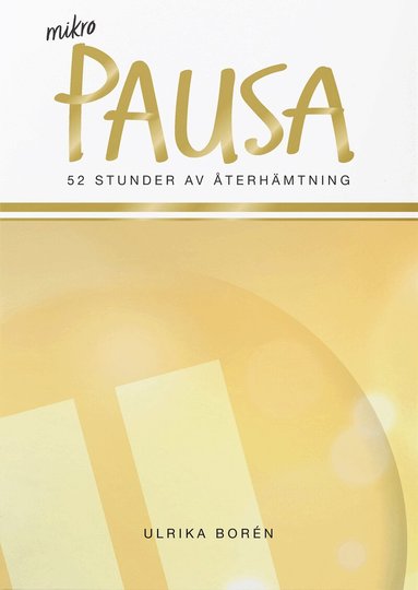 Ulrika Borén - Mikropausa : 52 stunder av återhämtning, Häftad