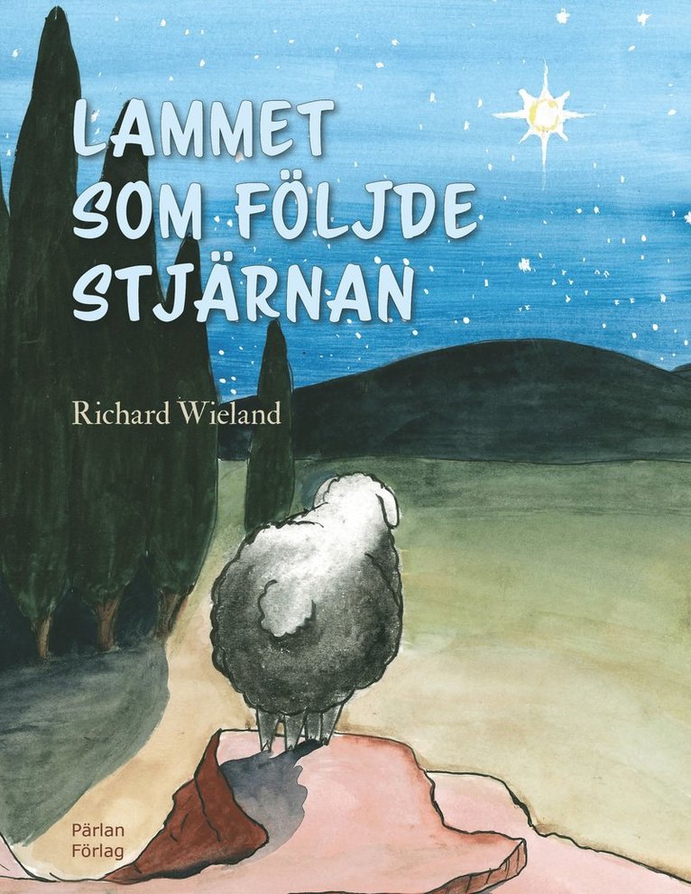 Richard Wieland - Lammet som följde stjärnan, Inbunden