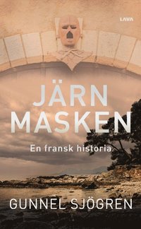 bokomslag Järnmasken : en fransk historia