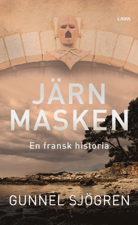 Gunnel Sjögren - Järnmasken : en fransk historia, Häftad