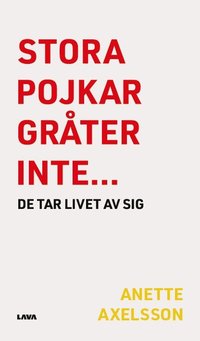 bokomslag Stora pojkar gråter inte... de tar livet av sig