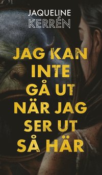 bokomslag Jag kan inte gå ut när jag ser ut så här