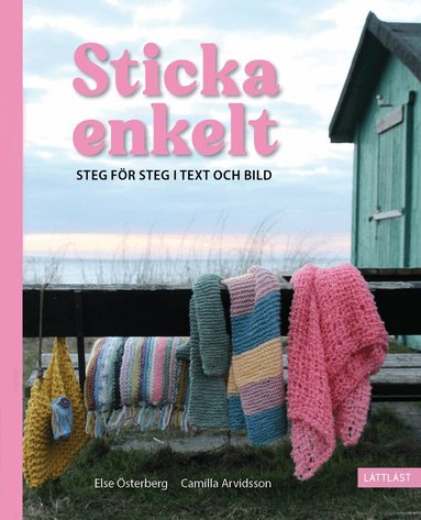Else Österberg, Camilla Arvidsson - Sticka enkelt, Inbunden