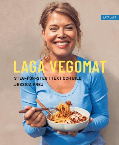 Jessica Frej - Laga vegomat : steg-för-steg i text och bild, Inbunden