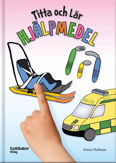 Anna Hultman - Titta och lär. Hjälpmedel, Inbunden