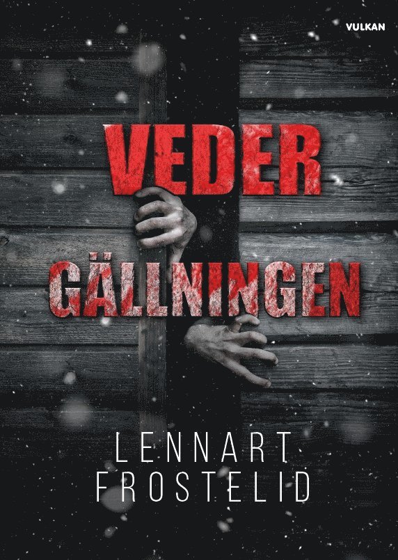 Lennart Frostelid - Vedergällningen, Häftad