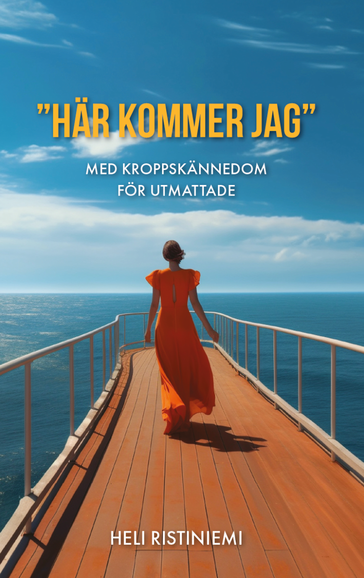 Heli Ristiniemi - ”Här kommer jag” : med kroppskännedom för utmattade, Inbunden