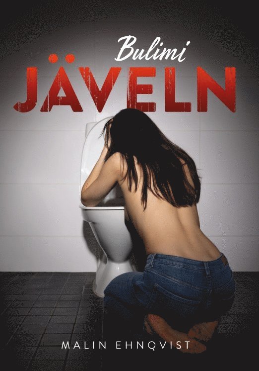 Malin Ehnqvist - Bulimi-jäveln, Häftad