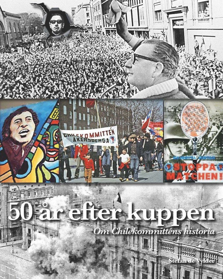 50 år efter kuppen : om Chilekommitténs historia 1