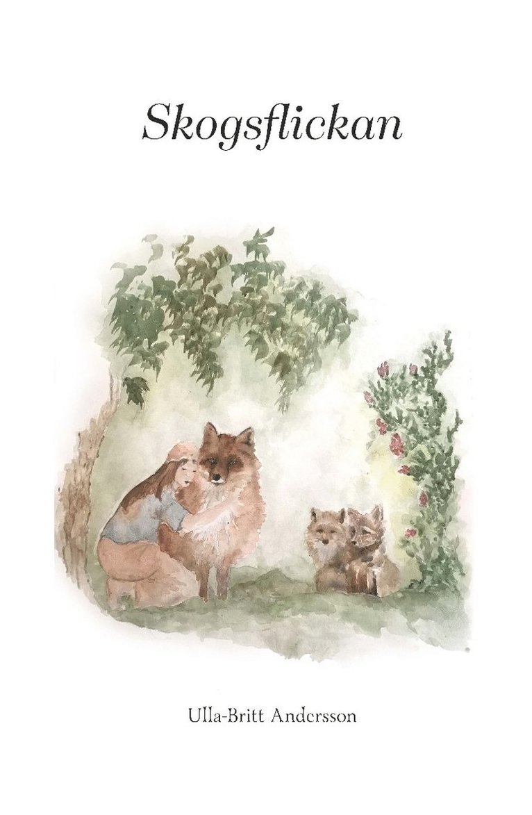 Ulla Britt Andersson - Skogsflickan, Inbunden