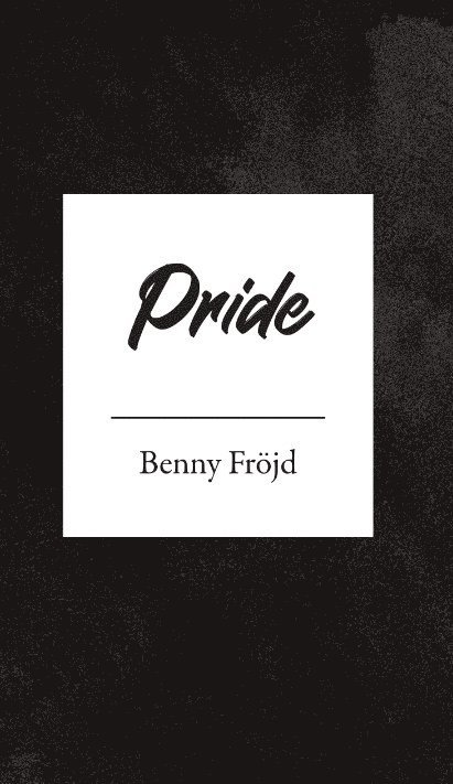 Benny Fröjd - Pride, Häftad