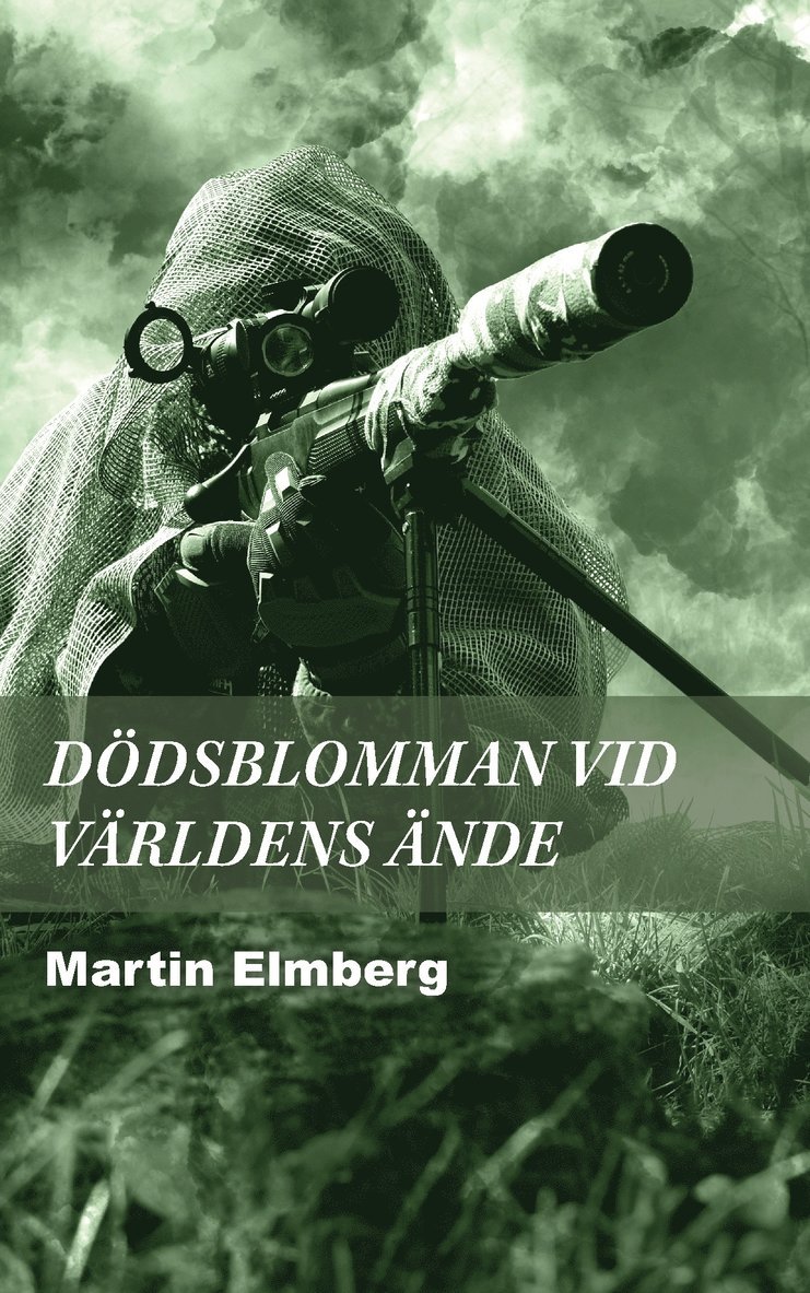 Martin Elmberg - Dödsblomman vid världens ände, Inbunden