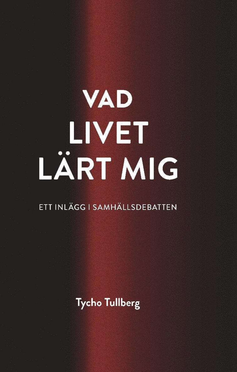 Tycho Tullberg - Vad livet lärt mig, Inbunden