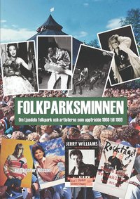 bokomslag Folkparksminnen : om Ljusdals folkpark och artisterna som uppträdde 1960 till 1999