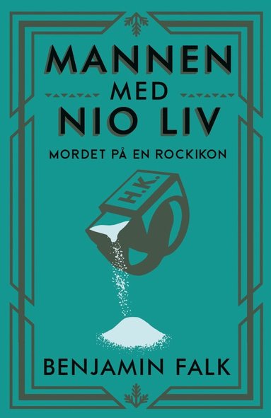 bokomslag Mannen med nio liv : mordet på en rockikon