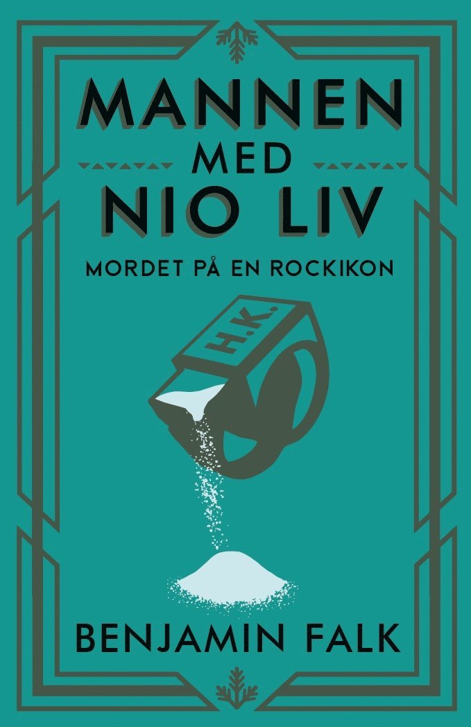 Mannen med nio liv : mordet på en rockikon 1