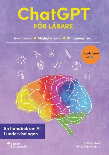 Thomas Edwall, Peter Zackariasson - ChatGPT för lärare : en handbok om AI i undervisningen, Häftad
