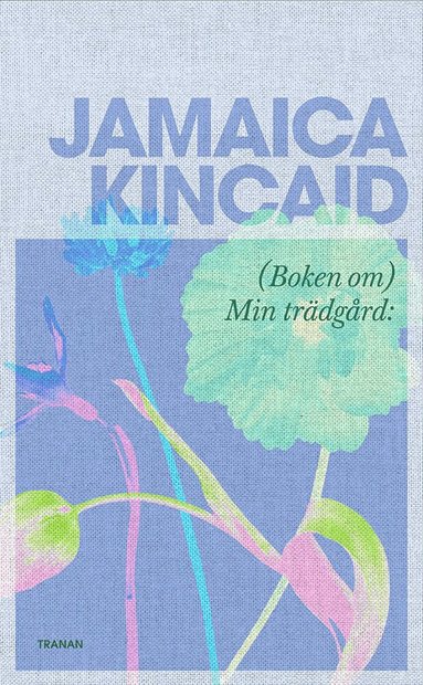 Jamaica Kincaid - (Boken om) Min trädgård, Pocket