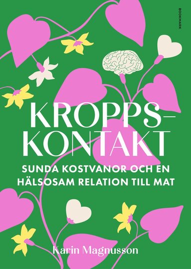 Karin Magnusson - Kroppskontakt : sunda kostvanor och en hälsosam relation till mat, Kartonnage