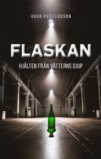 bokomslag Flaskan : hjälten från Vätterns djup