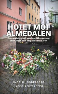 bokomslag Hotet mot Almedalen : om mordet som skakade politikerveckan och hjälten som stoppade mördaren
