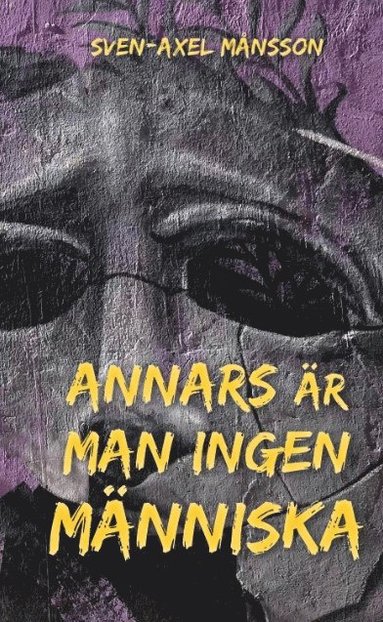 bokomslag Annars är man ingen människa