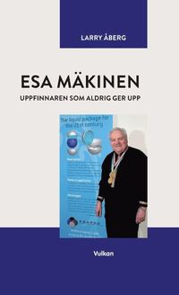 bokomslag Esa Mäkinen uppfinnaren som aldrig ger upp