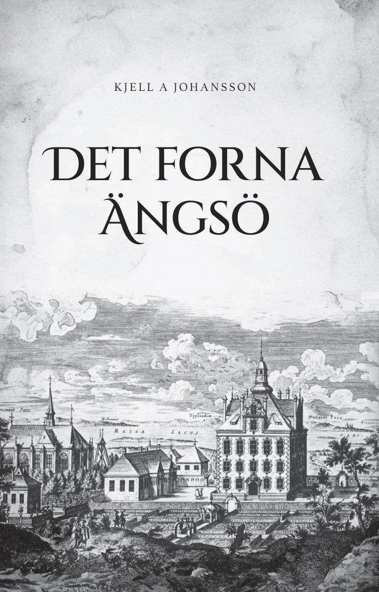Kjell A. Johansson - Det forna Ängsö, Inbunden