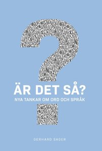 bokomslag Är det så? Nya tankar om ord och språk