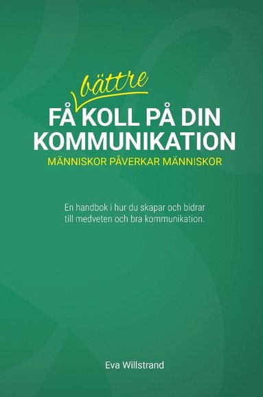 bokomslag Få bättre koll på din kommunikation : Människor påverkar människor