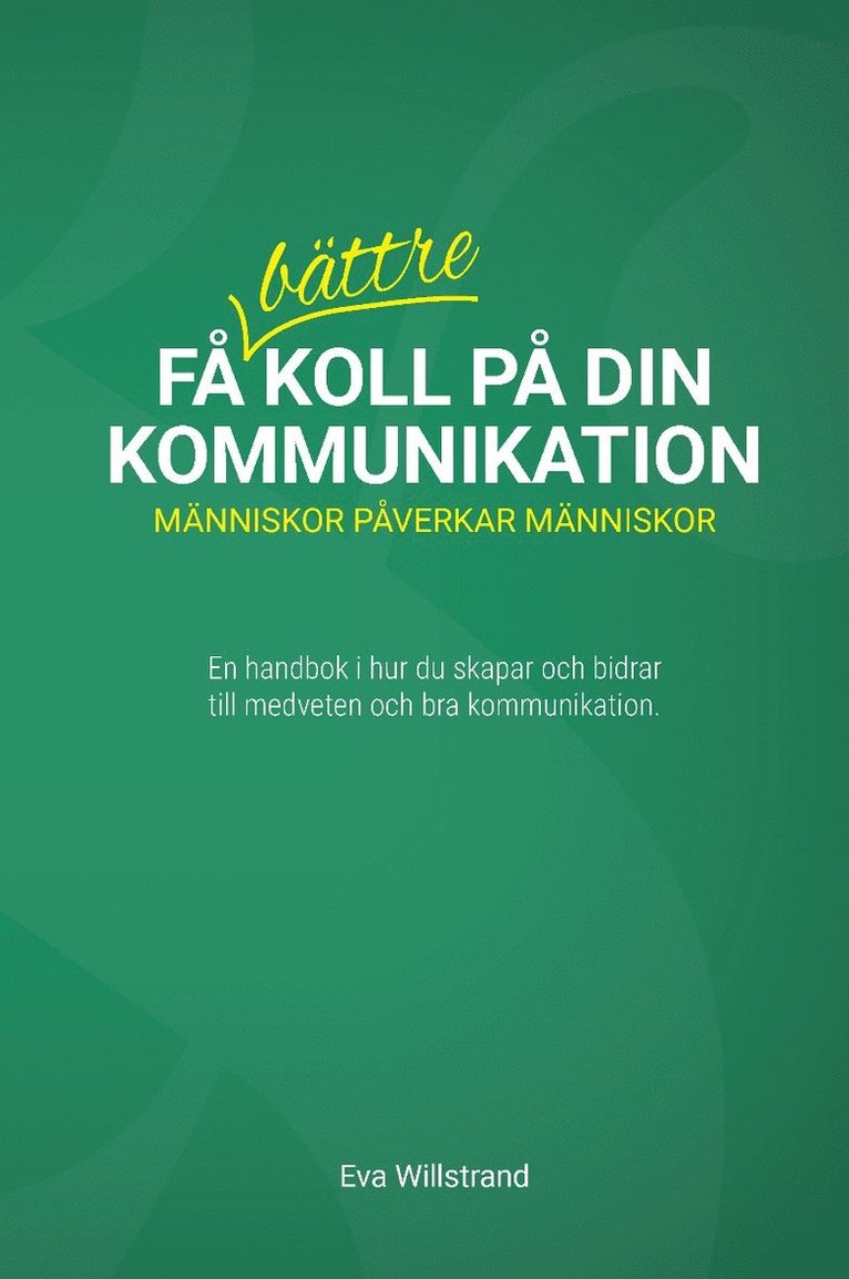 Få bättre koll på din kommunikation : människor påverkar människor