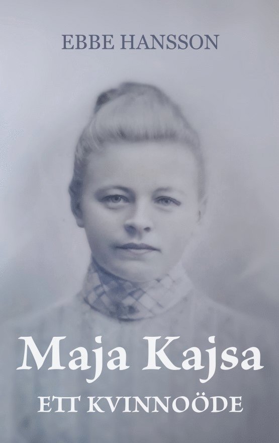 Maja Kajsa - Ett kvinnoöde 1