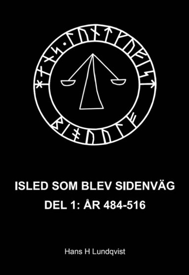 bokomslag Isled som blev sidenväg del 1: år 484-516