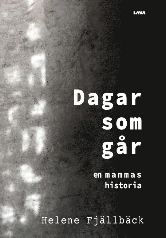 Helene Fjällbäck - Dagar som går : en mammas historia, Häftad