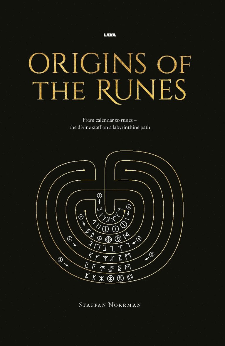 Origins of the runes : from calendar to runes - the divine staff on a labyrinthine path 1