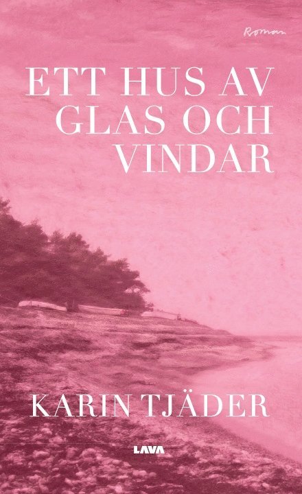Karin Tjäder - Ett hus av glas och vindar, Häftad