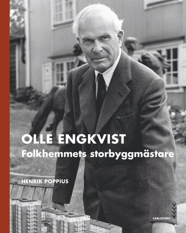 bokomslag Olle Engkvist : folkhemmets storbyggmästare