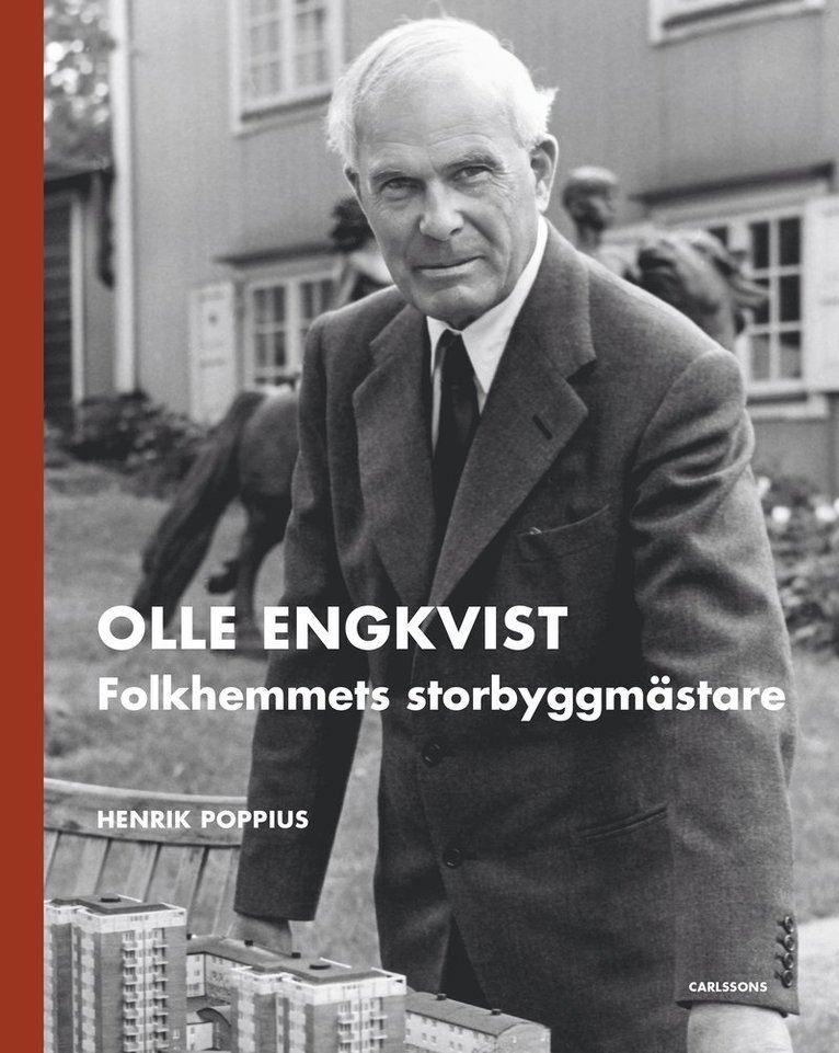 Olle Engkvist : folkhemmets storbyggmästare 1